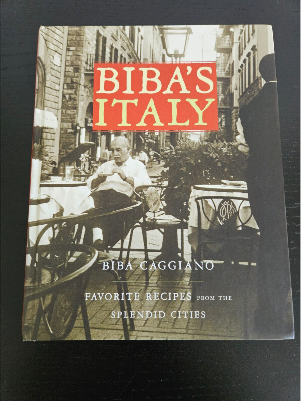 Biba's Italy: Favorite Recipes from the Splendid Cities by Caggiano, Biba